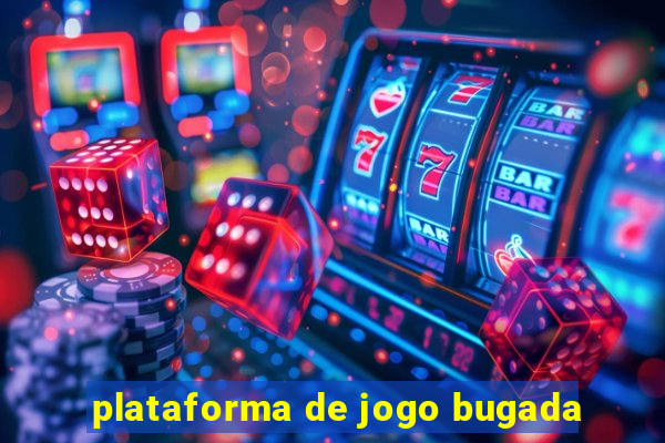 plataforma de jogo bugada